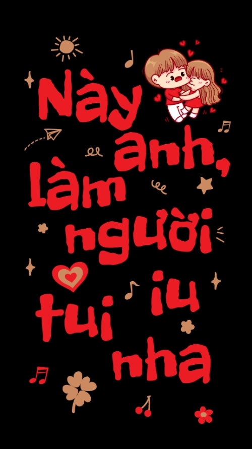 Mẫu thiết kế Hình nền điện thoại Này anh kia làm người iu tui nha 1769674118