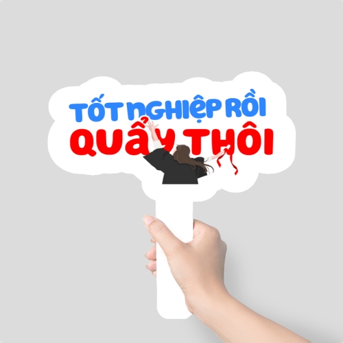 Mẫu thiết kế Hashtag cầm tay Tốt nghiệp rồi quẩy thôi 1778441924