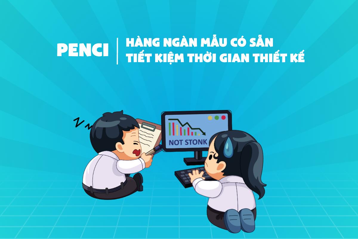Penci là giải pháp thiết kế và in ấn phẩm nhanh cho nhân viên marketing